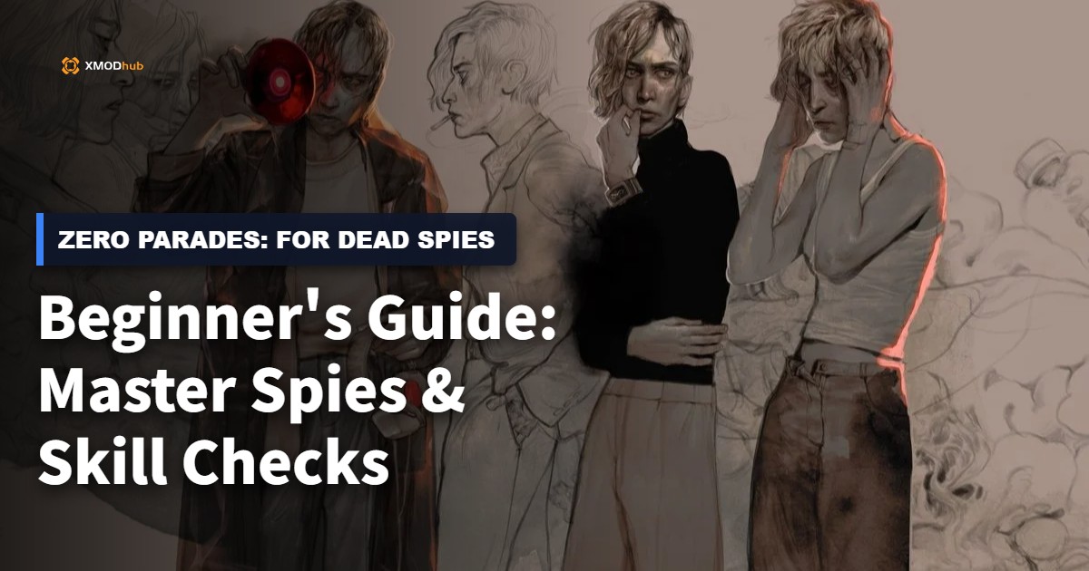 Zero Parades Beginner’s Guide: Master Spies & Skill Checks