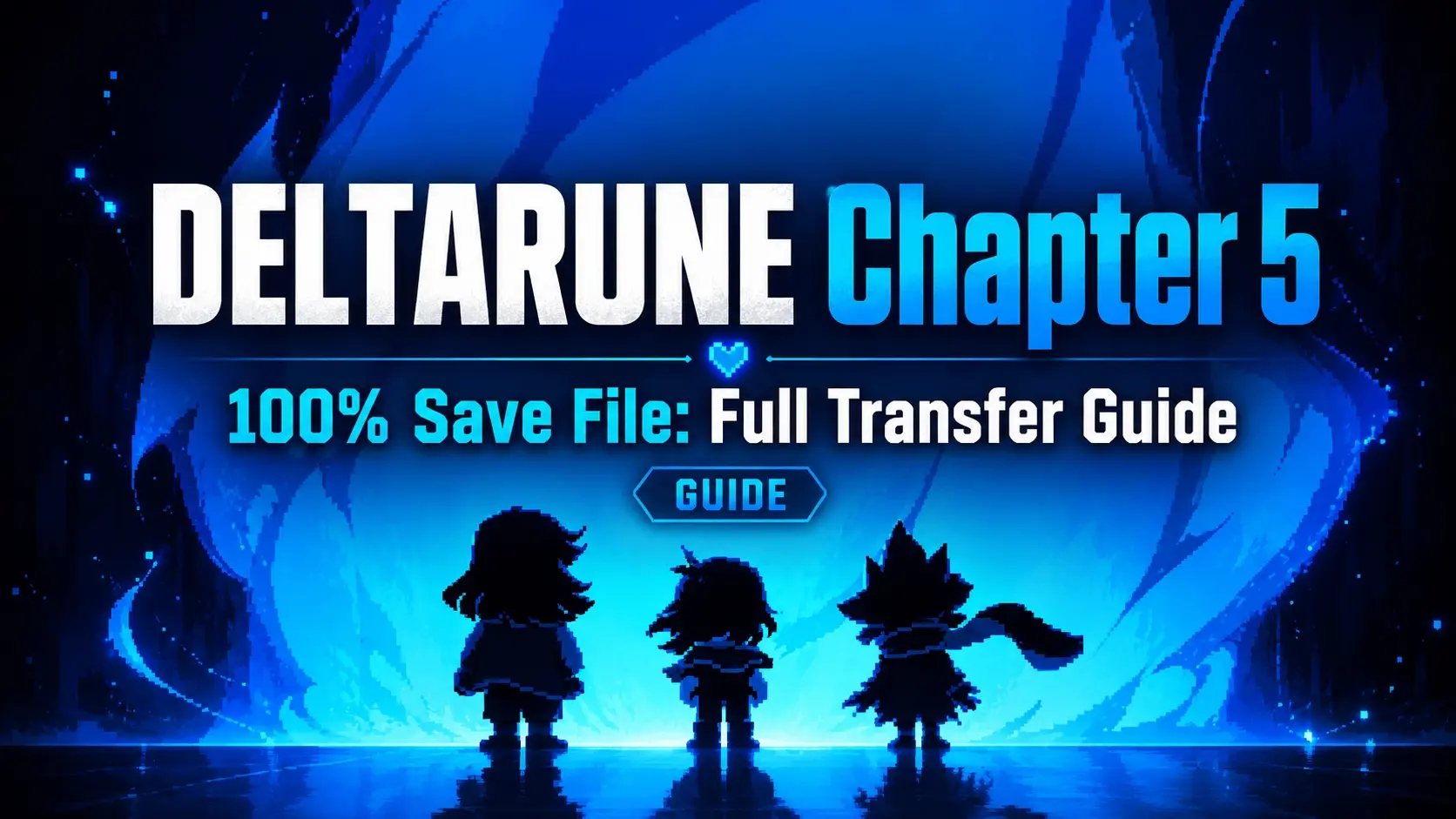 DELTARUNE Chapter 5 100% Save File: Full Transfer Guide
