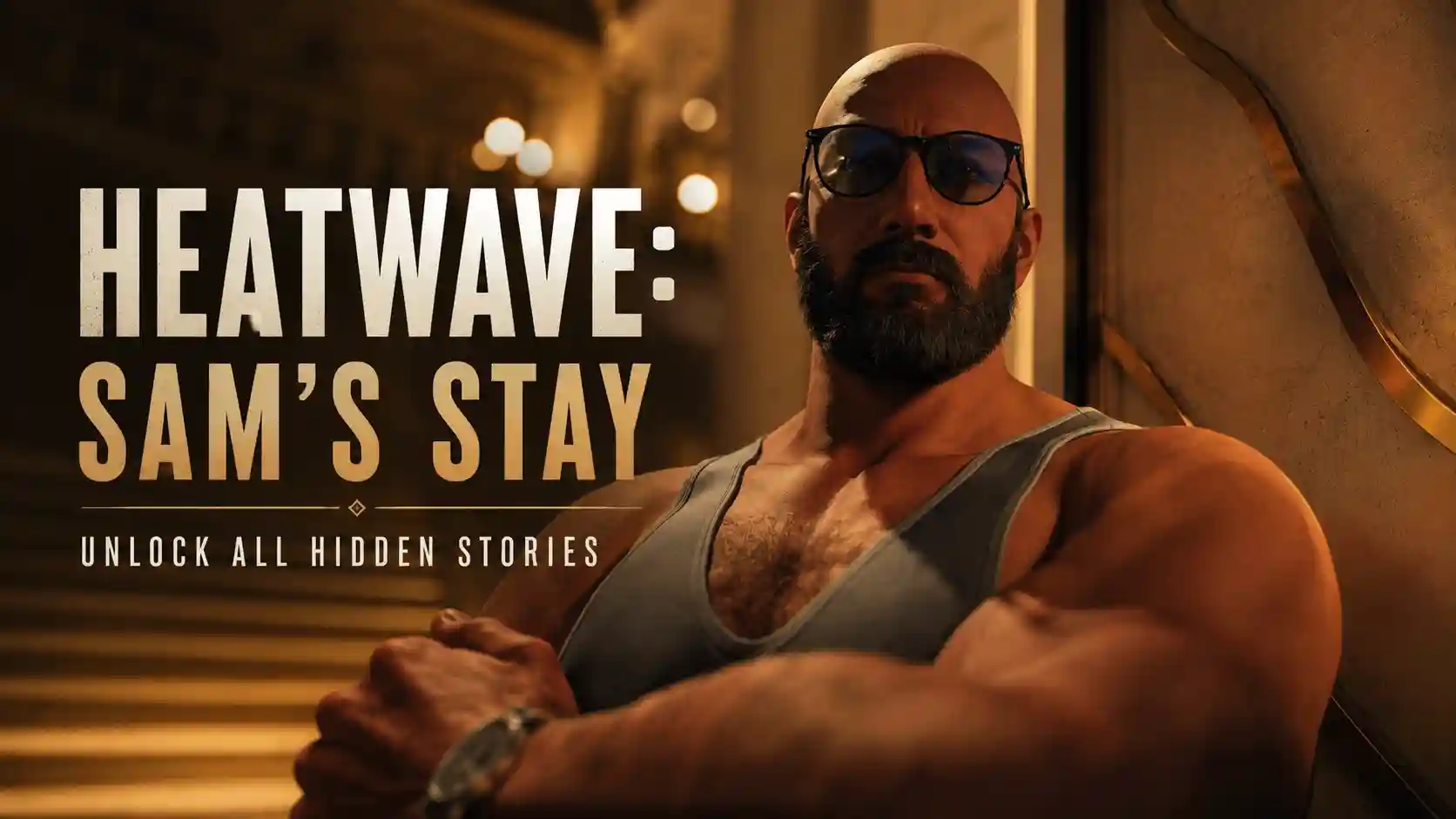 Heatwave Sam’s Stay Unlock All Hidden Stories