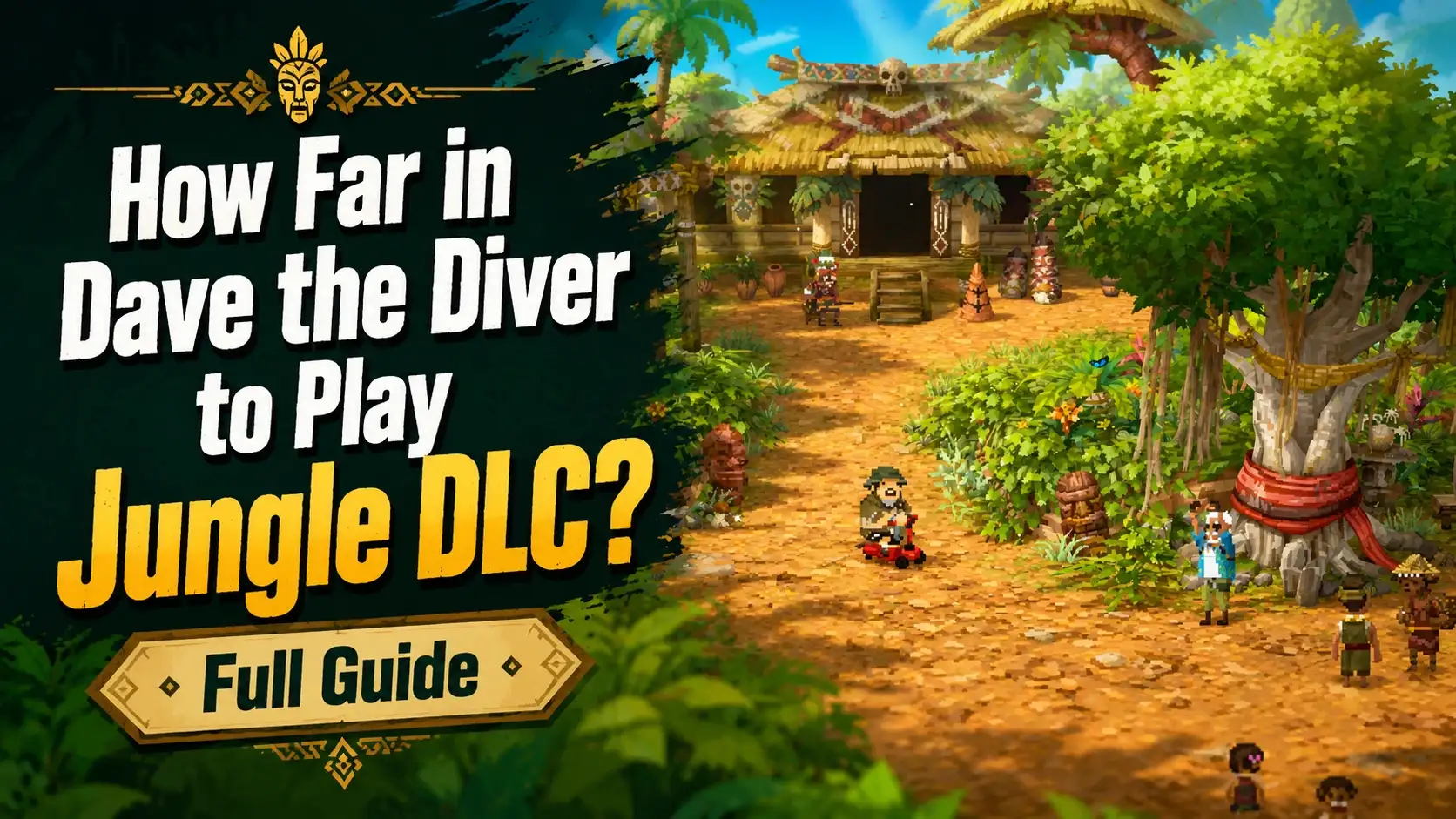 How Far in Dave the Diver to Play Jungle DLC? Full Guide