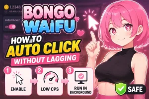 How to Auto Click in Bongo Waifu Without Lagging