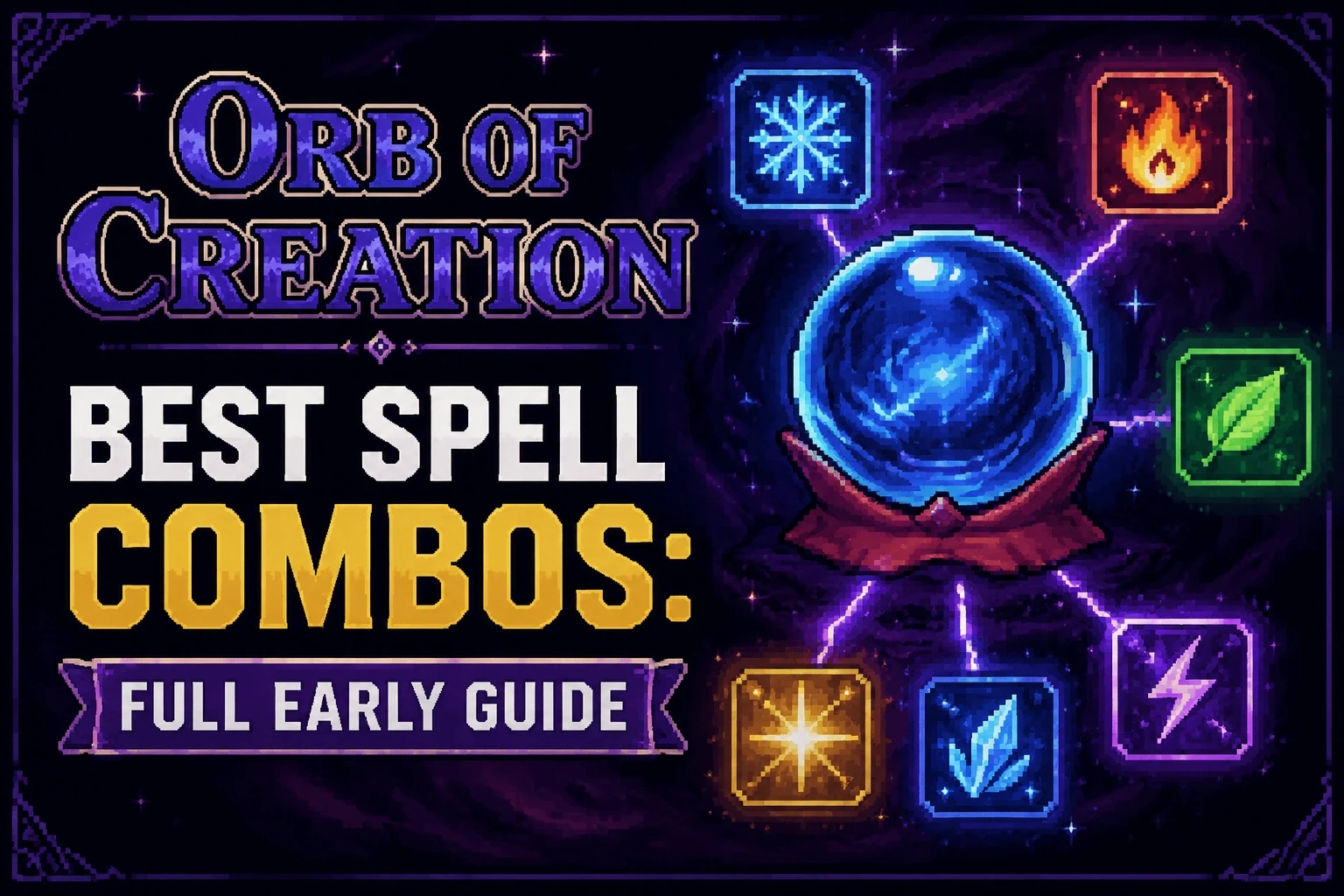 Orb of Creation Best Spell Combos: Full Early Guide