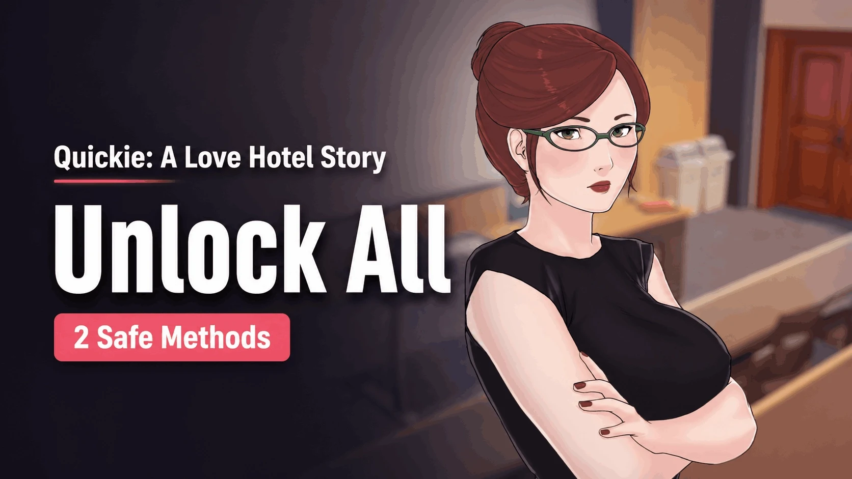 Quickie A Love Hotel Story Unlock All – 2 Safe Methods