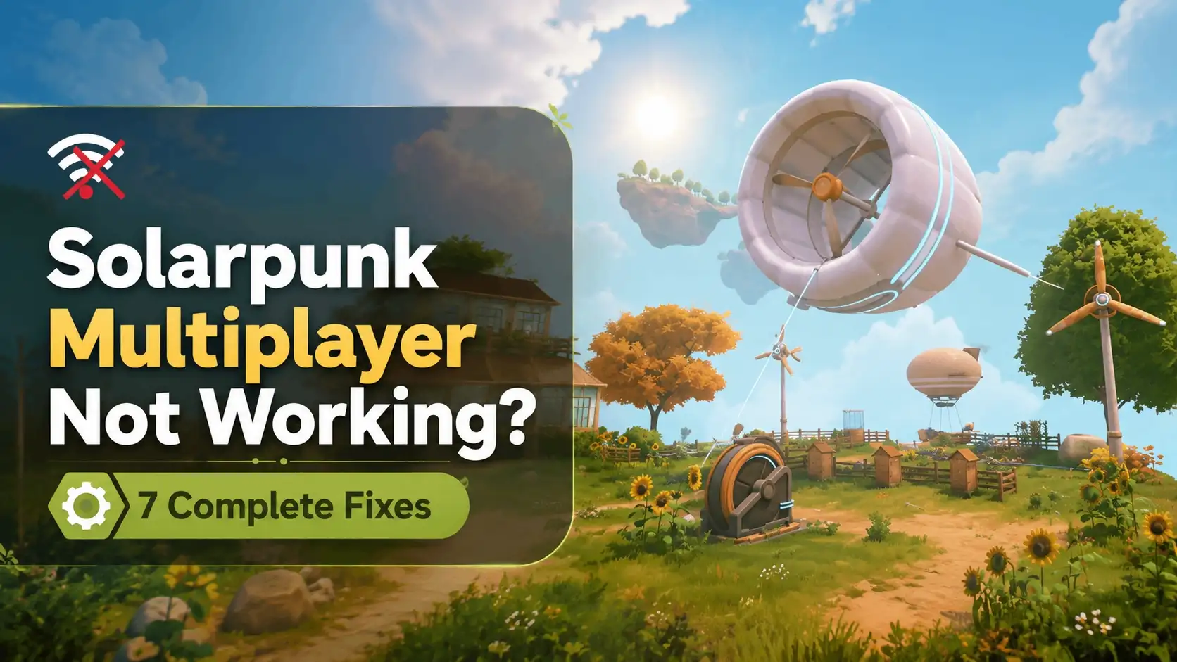 Solarpunk Multiplayer Not Working? 7 Complete Fixes