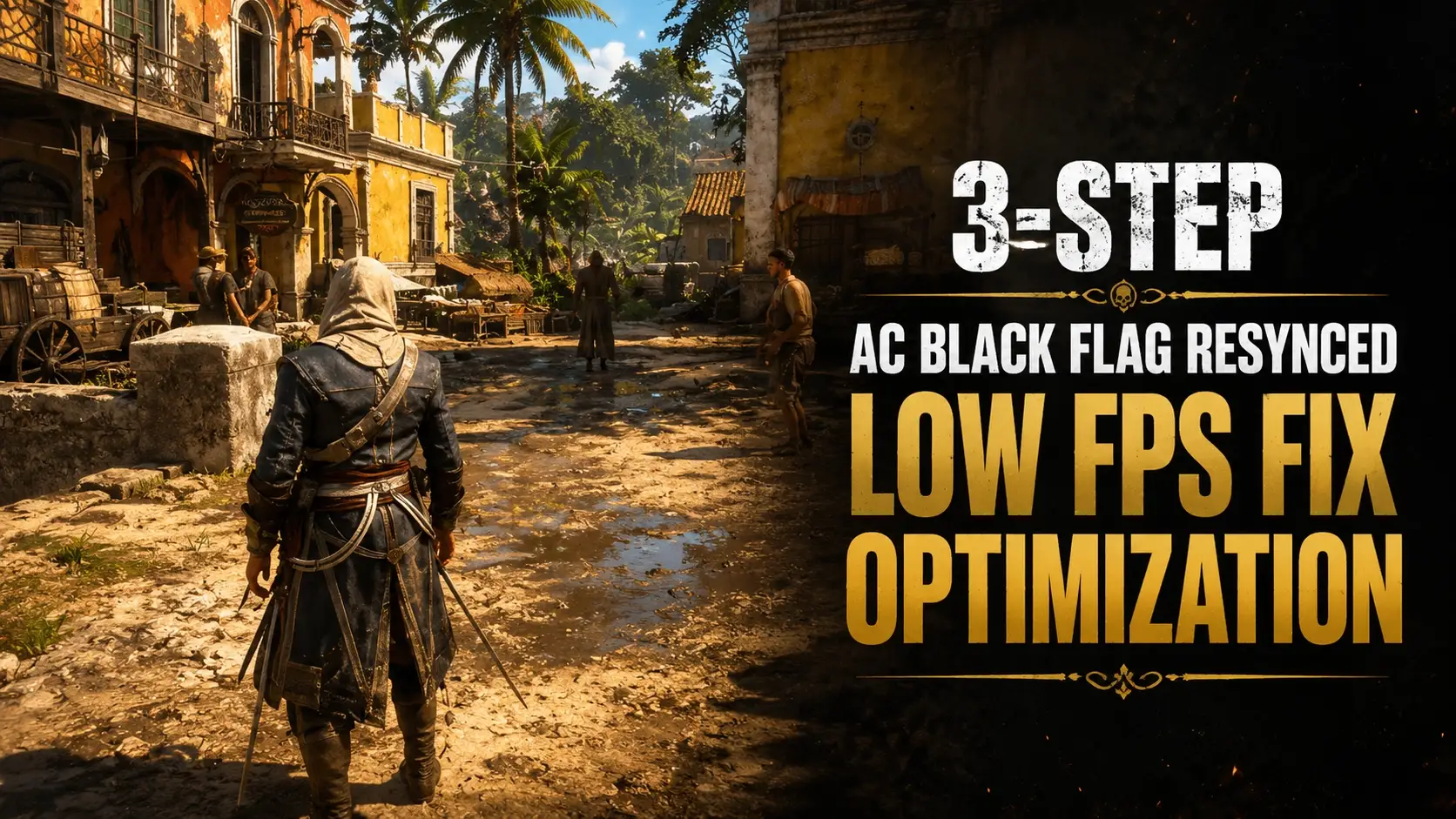 3-Step AC Black Flag Resynced Low FPS Fix Optimization