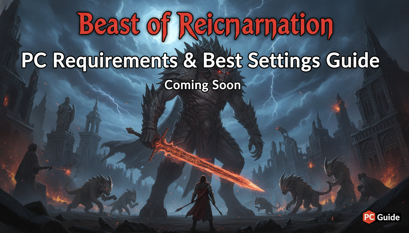 Beast of Reincarnation PC Requirements & Best Settings Guide