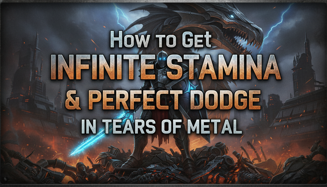 How to Get Infinite Stamina & Perfect Dodge in Tears of Metal