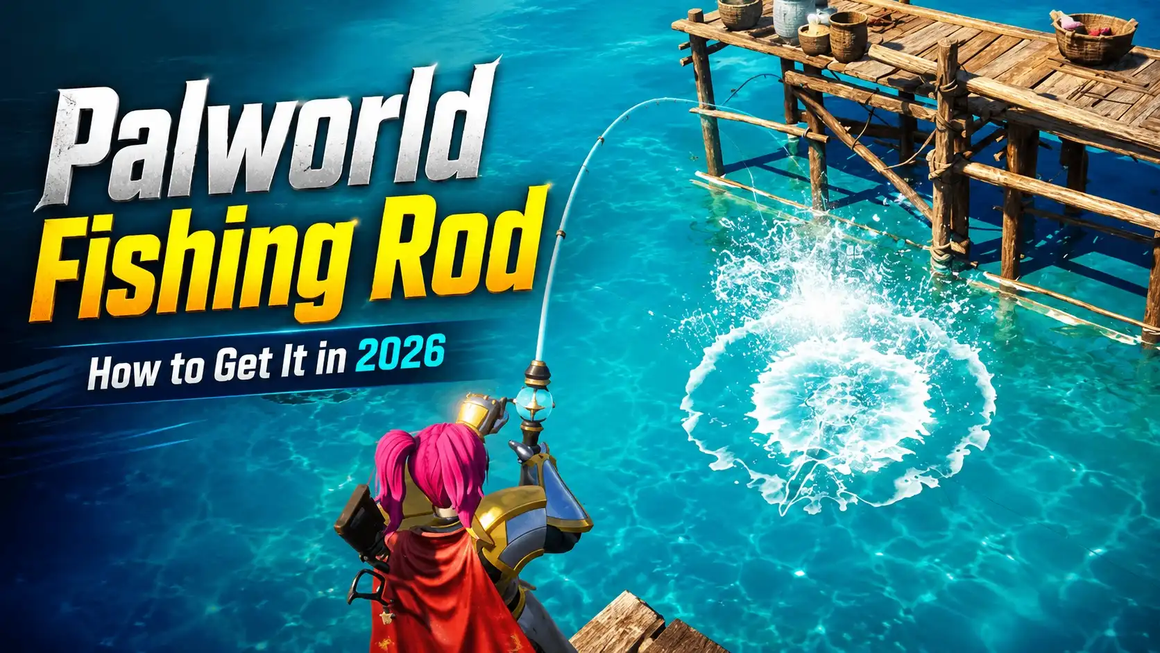 Palworld: How Do You Get a Fishing Rod 2026?