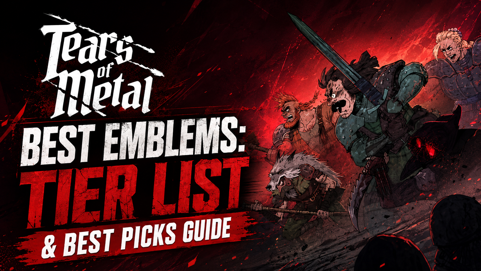 Tears of Metal Best Emblems: Tier List & Best Picks Guide