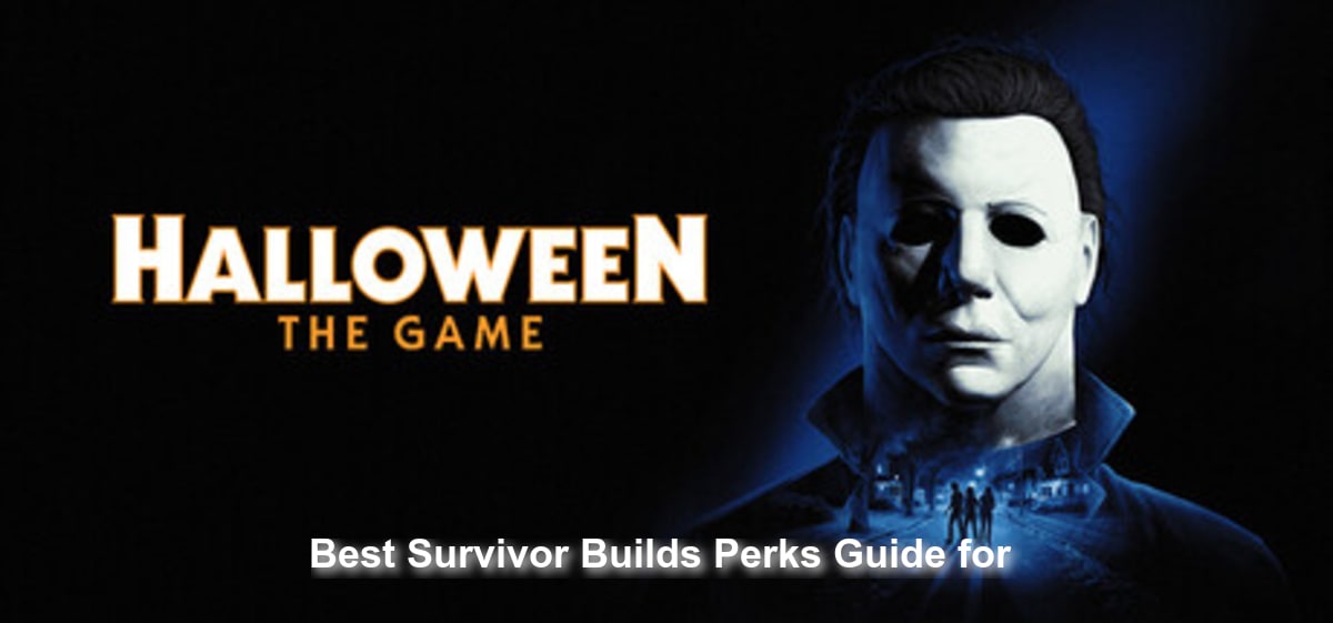 Best Survivor Builds & Perks Guide for Halloween: The Game