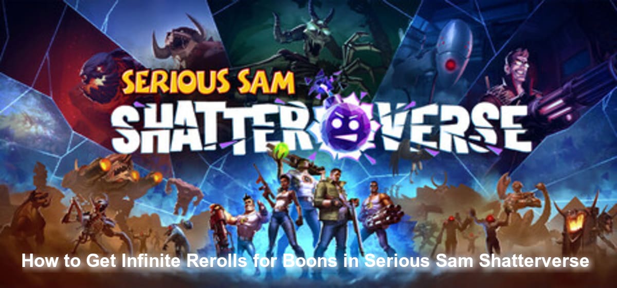 How to Get Infinite Rerolls for Boons in Serious Sam: Shatterverse