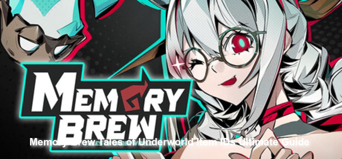 Memory Brew: Tales of Underworld Item IDs: Ultimate Guide