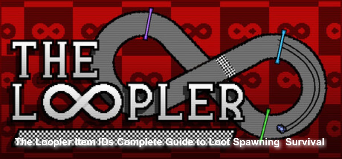 The Loopler Item IDs: Complete Guide to Loot, Spawning & Survival
