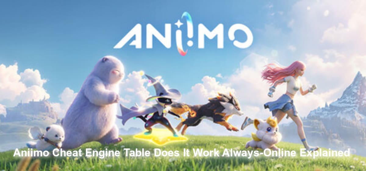 Aniimo Cheat Engine Table: Does It Work? (Always-Online Explained)