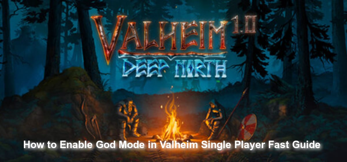 How to Enable God Mode in Valheim Single Player (Fast Guide)
