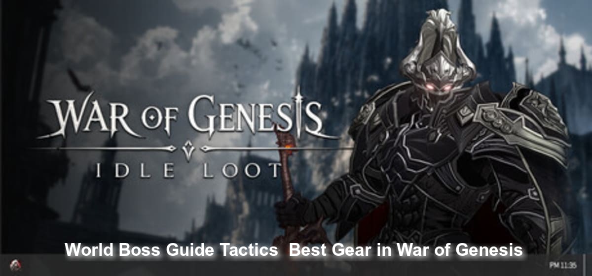 World Boss Guide: Tactics & Best Gear in War of Genesis
