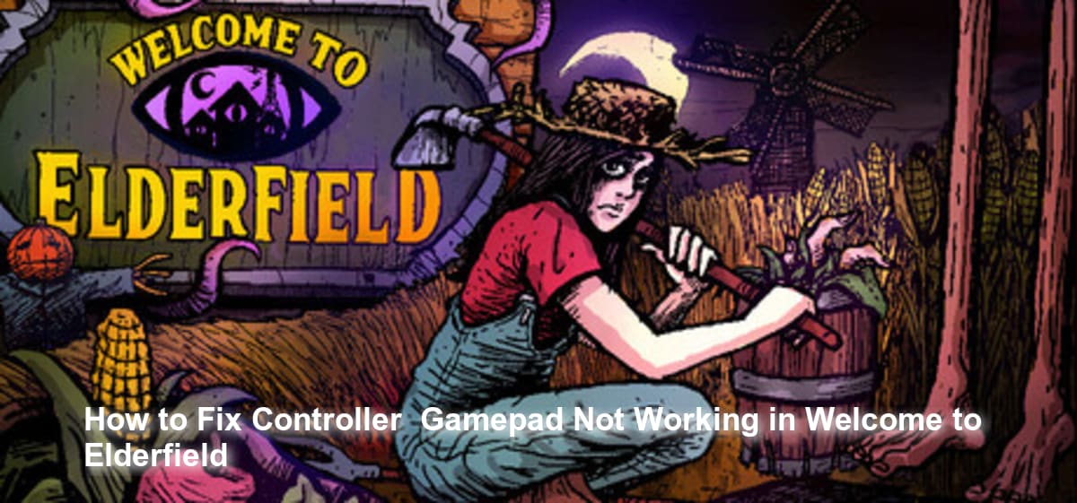 How to Fix Controller & Gamepad Not Working in Welcome to Elderfield