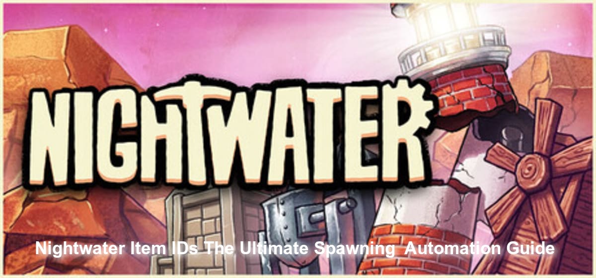 Nightwater Item IDs: The Ultimate Spawning & Automation Guide